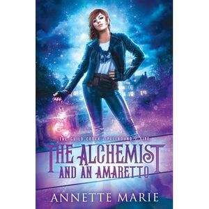 The Alchemist and an Amaretto -- Annette Marie